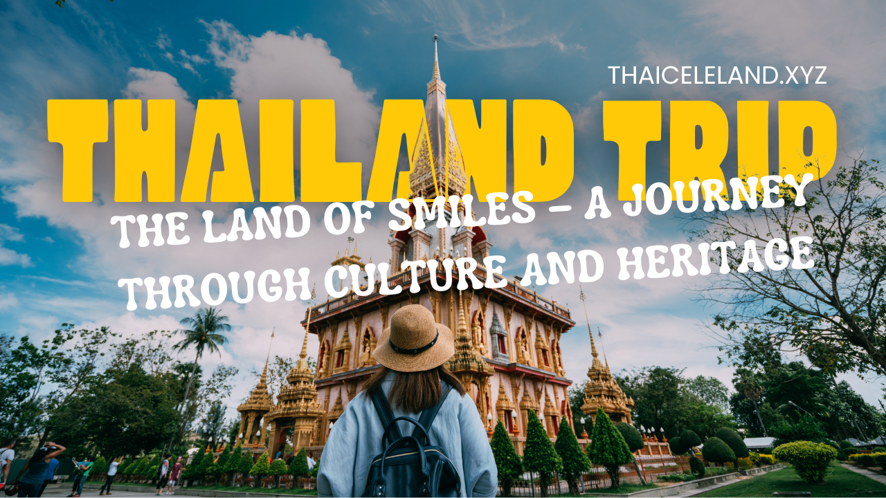 Thailand: The Land of Smiles: An Exploration of Tradition and Culture