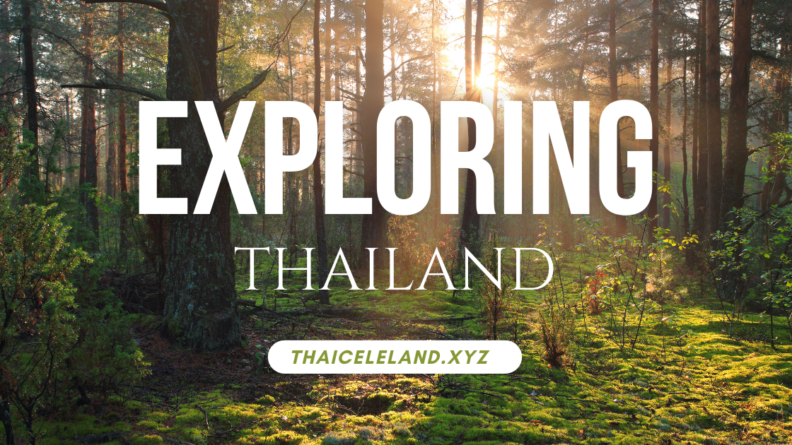 From North to South: Examining Thailand’s Distinct Terrain